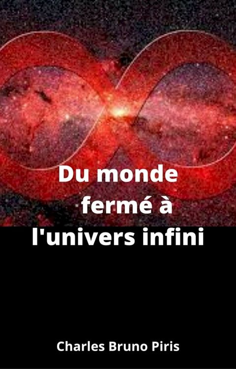 Du monde ferm&eacute; &agrave; l'univers infini(Kobo/電子書)