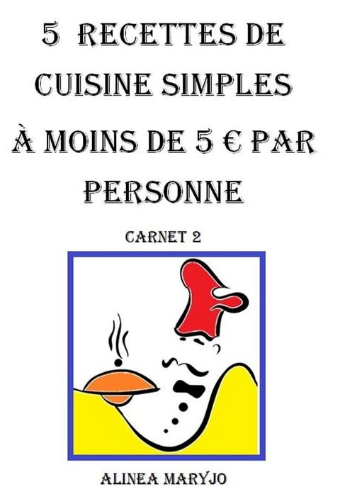 5 Recettes de cuisine simples(Kobo/電子書)