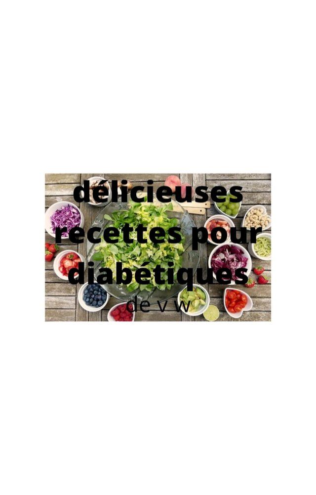  délicieuses recettes pour diabétiques(Kobo/電子書)