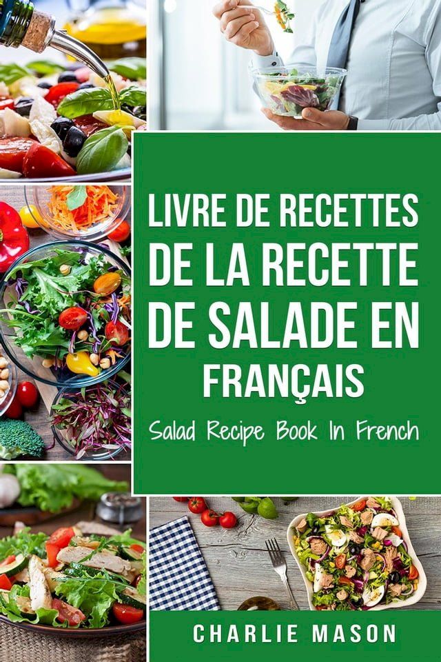  Livre de recettes de la recette de salade En français/ Salad Recipe Book In French(Kobo/電子書)