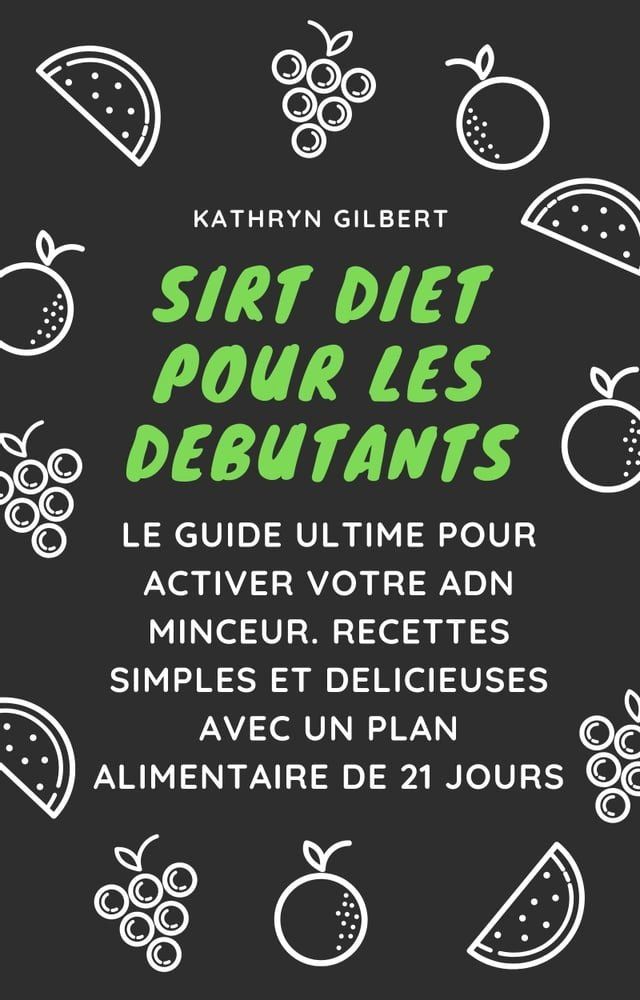  Sirt Diet Pour Les Debutants(Kobo/電子書)