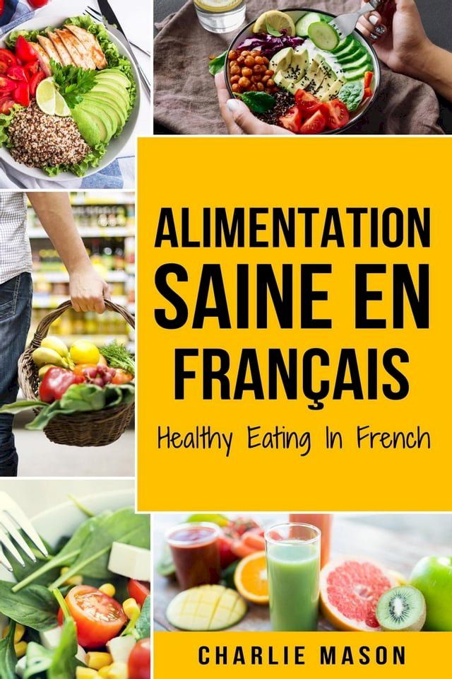  Alimentation Saine En français/ Healthy Eating In French(Kobo/電子書)