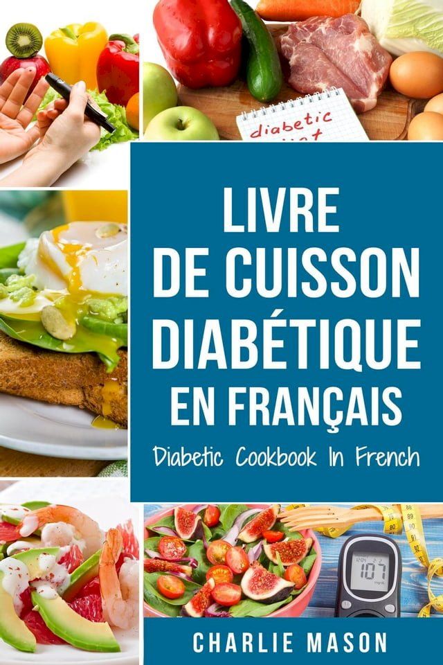  Livre De Cuisson Diabétique En Français/ Diabetic Cookbook In French(Kobo/電子書)