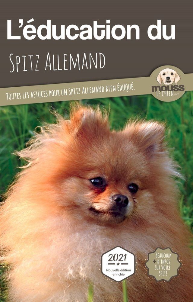  L'&Eacute;DUCATION DU SPITZ ALLEMAND - Edition 2021 enrichie(Kobo/電子書)