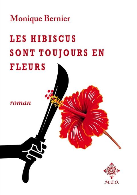 Les hibiscus sont toujours en fleurs(Kobo/電子書)