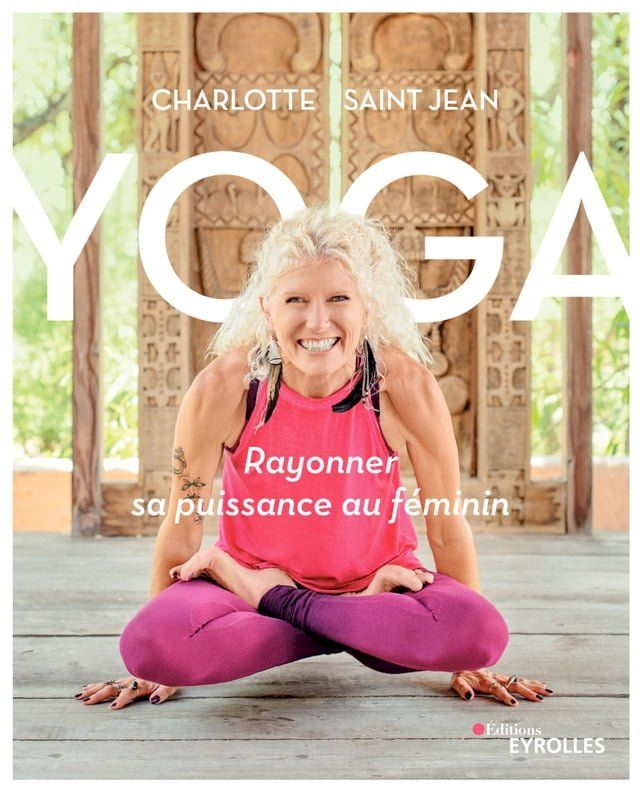  Yoga : rayonner sa puissance au f&eacute;minin(Kobo/電子書)