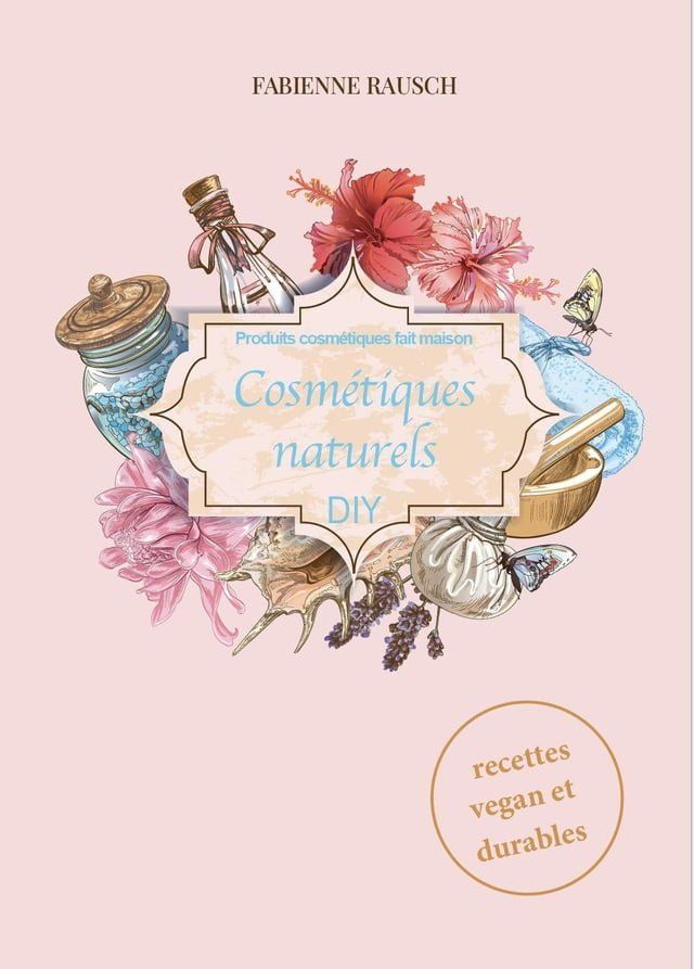  Produits cosm&eacute;tiques naturels DIY(Kobo/電子書)