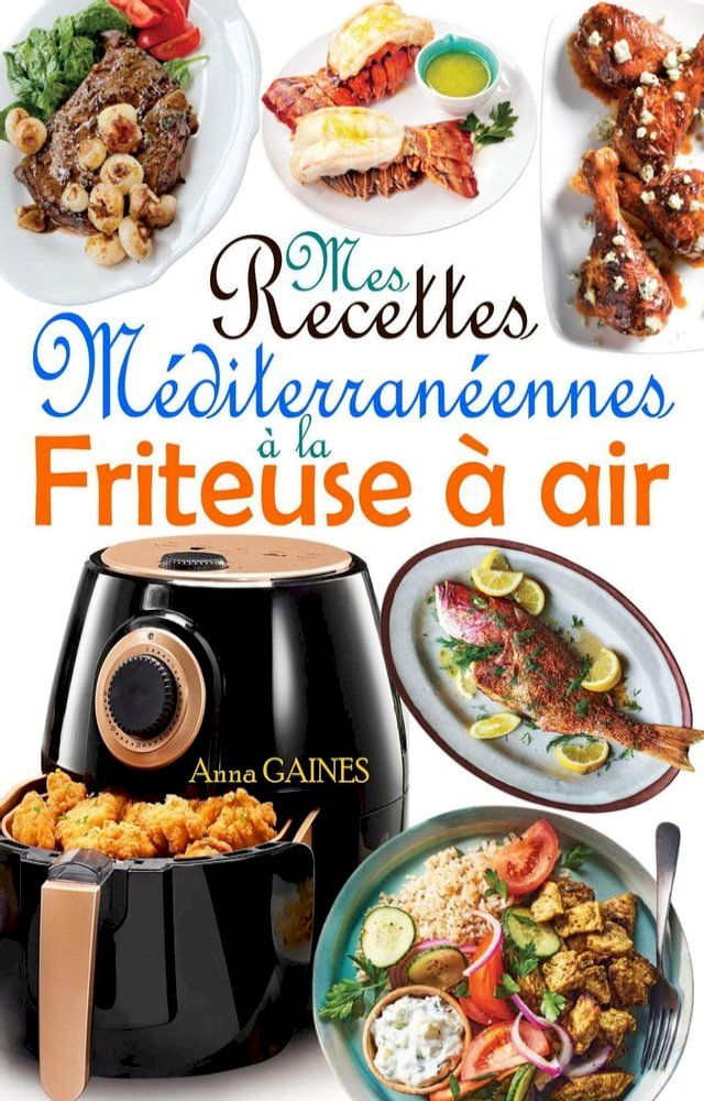  Mes recettes méditerranéennes à la friteuse à air(Kobo/電子書)