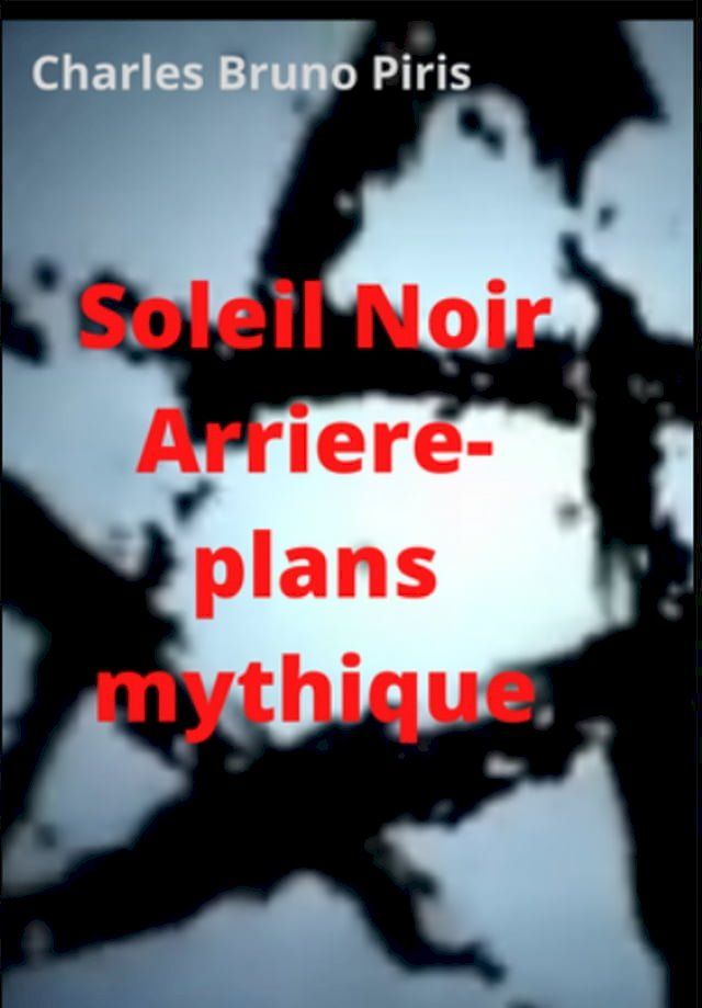  Soleil Noir Arriere-plans mythique(Kobo/電子書)