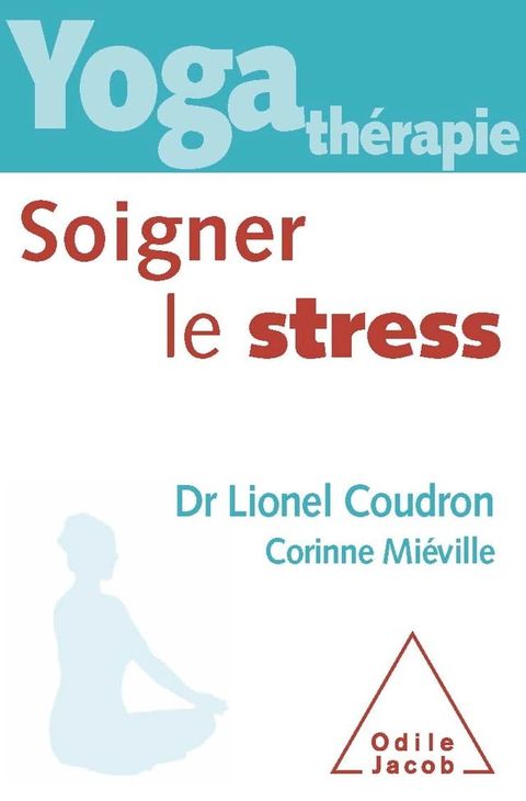 Yoga-thérapie : soigner le stress(Kobo/電子書)