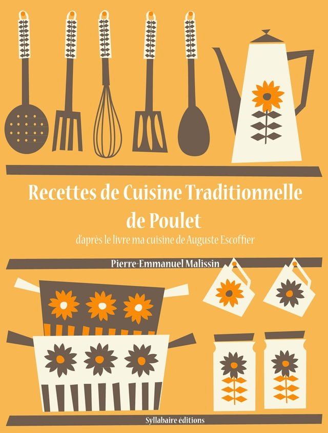  Recettes de Cuisine Traditionnelle de Poulet(Kobo/電子書)