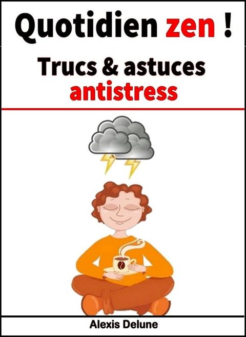 Quotidien zen ! Trucs & astuces antistress(Kobo/電子書)