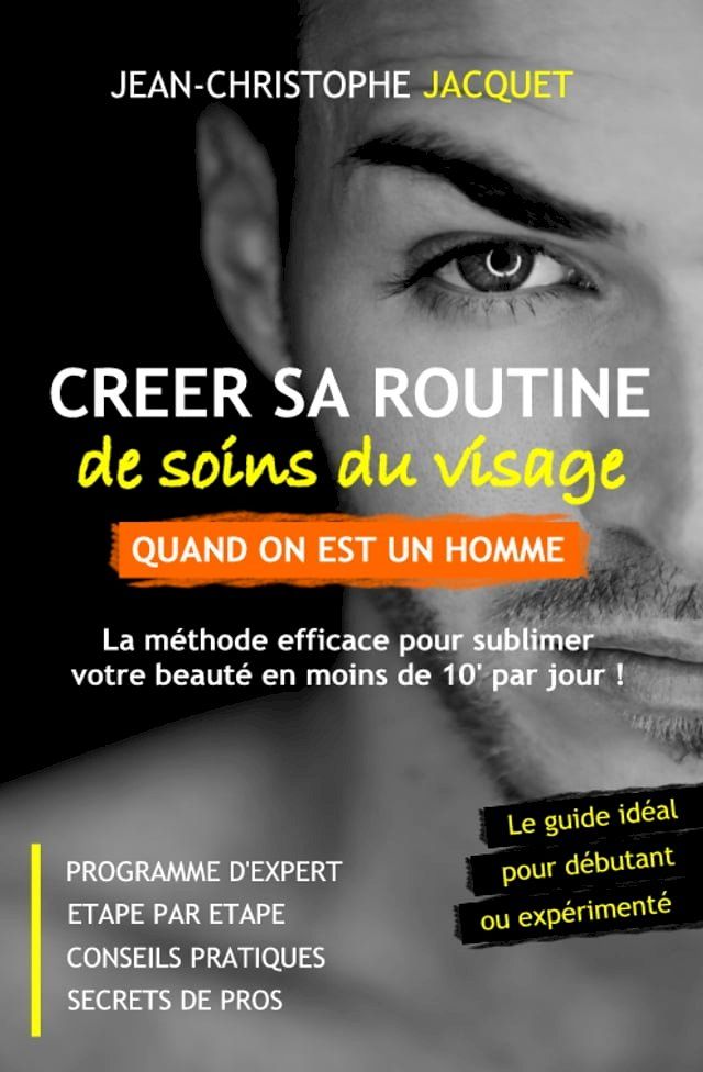  CREER SA ROUTINE DE SOINS DU VISAGE (POUR HOMME)(Kobo/電子書)