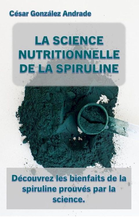 La Science Nutritionnelle De La Spiruline(Kobo/電子書)