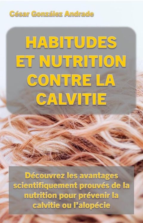 Habitudes Et Nutrition Contre La Calvitie(Kobo/電子書)