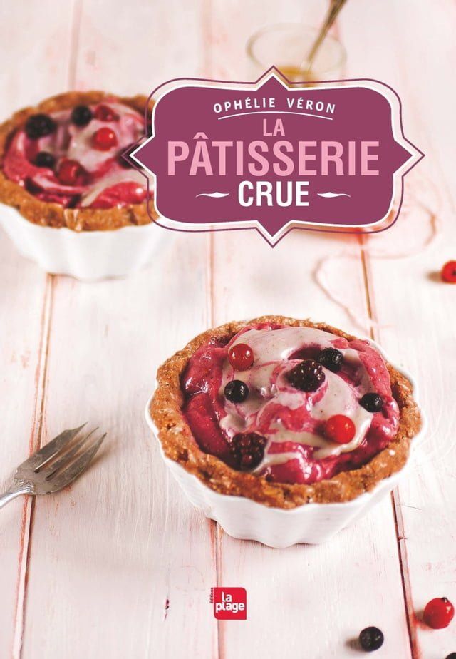  La p&acirc;tisserie crue(Kobo/電子書)