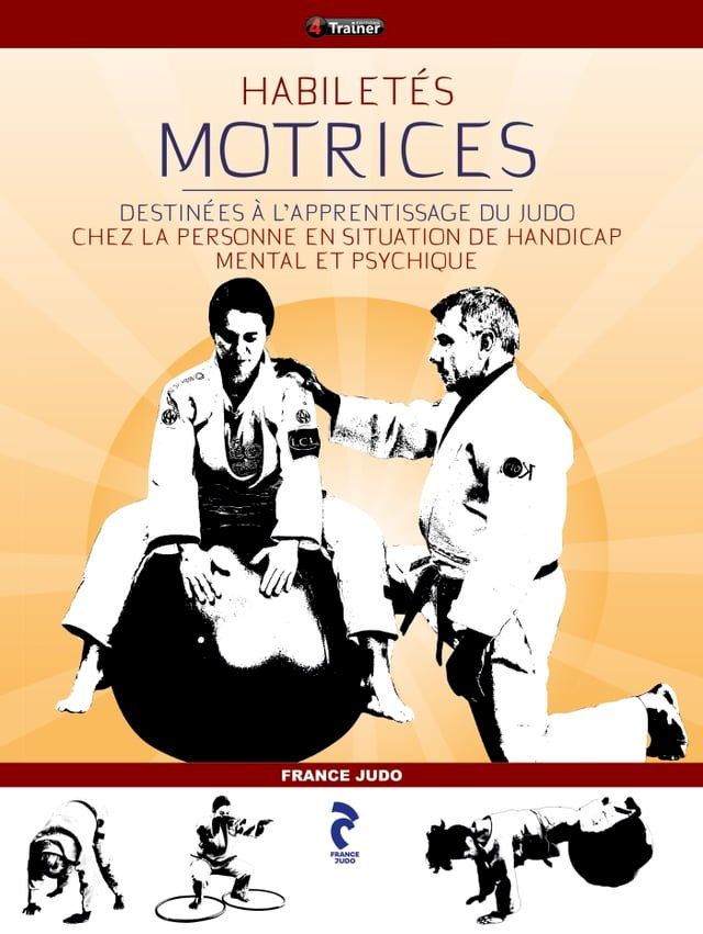  Habilet&eacute;s motrices Judo et handicap(Kobo/電子書)