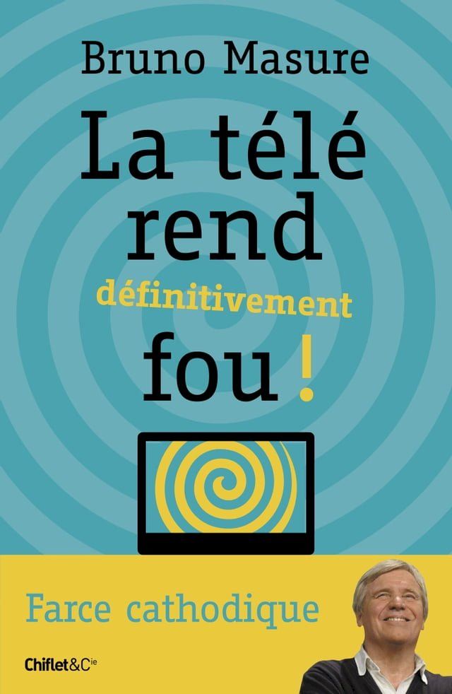  La télé rend définitivement fou !(Kobo/電子書)