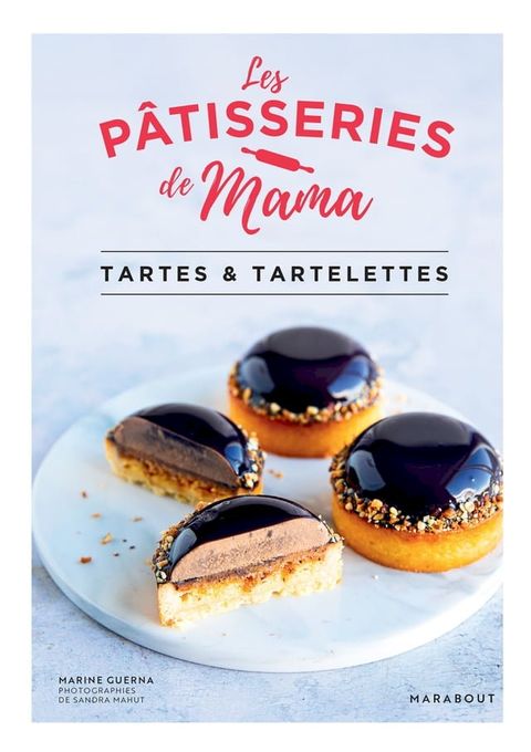 Les p&acirc;tisseries de Mama - Tartes & tartelettes(Kobo/電子書)