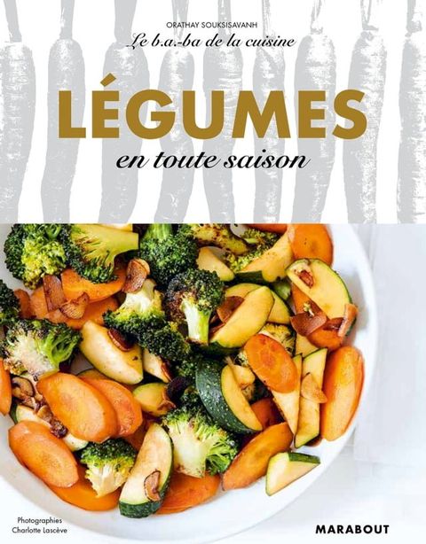 Le B.A-B.A de la cuisine - L&eacute;gumes en toute saison(Kobo/電子書)