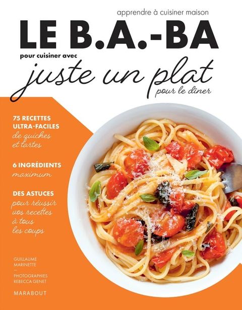 Le B.A-BA de la cuisine - Juste un plat pour d&icirc;ner(Kobo/電子書)