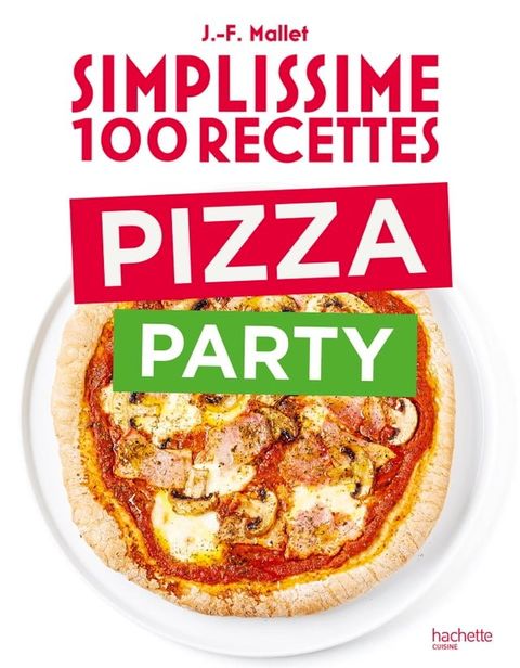Simplissime 100 recettes Pizza Party(Kobo/電子書)