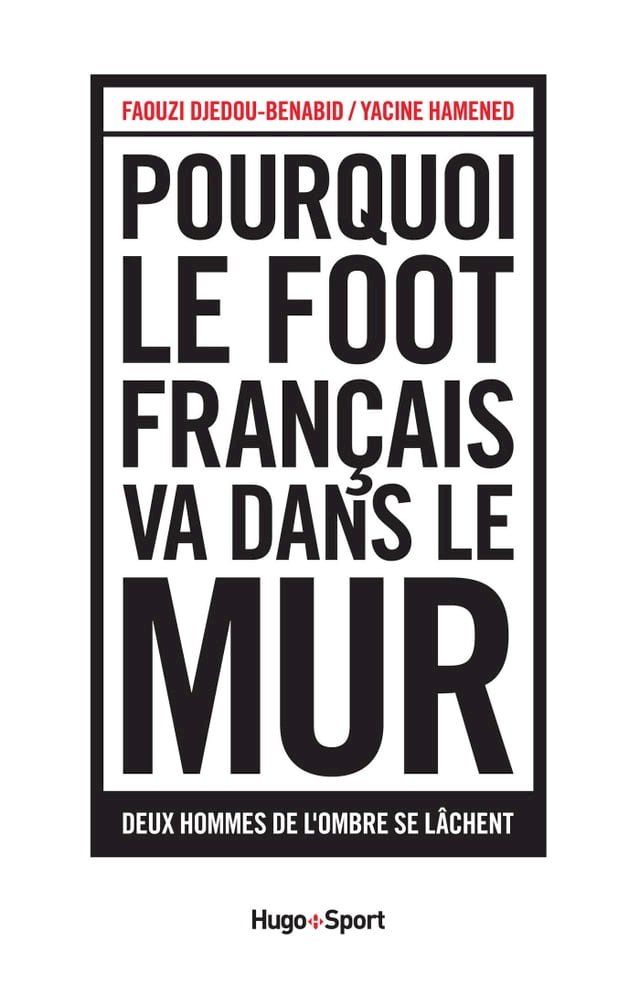  Pourquoi le foot fran&ccedil;ais va dans le mur(Kobo/電子書)