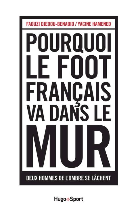 Pourquoi le foot fran&ccedil;ais va dans le mur(Kobo/電子書)