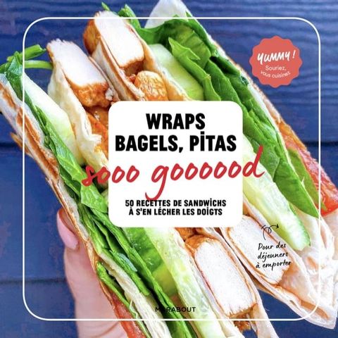 Wraps, bagels et pita so good(Kobo/電子書)