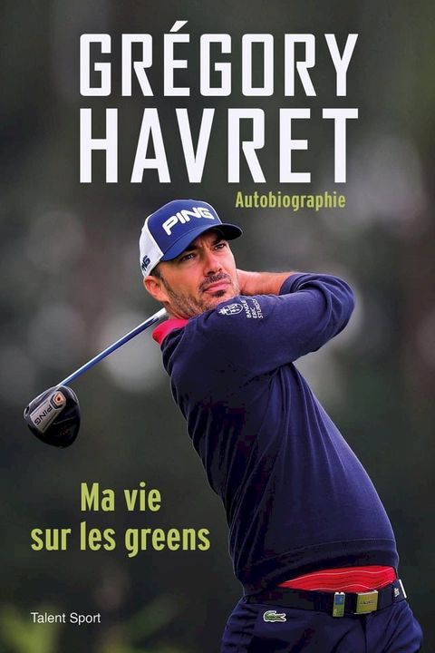 Gr&eacute;gory Havret, Ma vie sur les greens(Kobo/電子書)