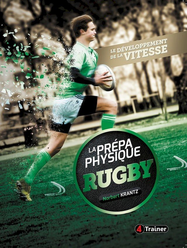  La Pr&eacute;pa physique Rugby : le d&eacute;veloppement de la vitesse(Kobo/電子書)