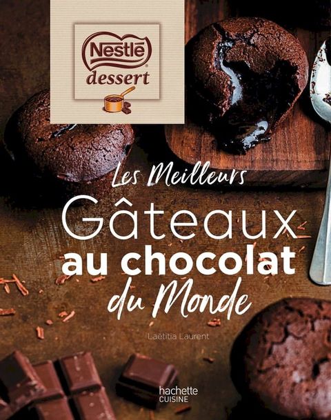 Nestlé dessert - Les meilleurs gâteaux au chocolat du monde(Kobo/電子書)