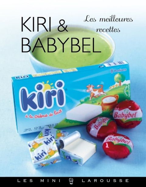 Kiri & Babybel - les meilleures recettes(Kobo/電子書)