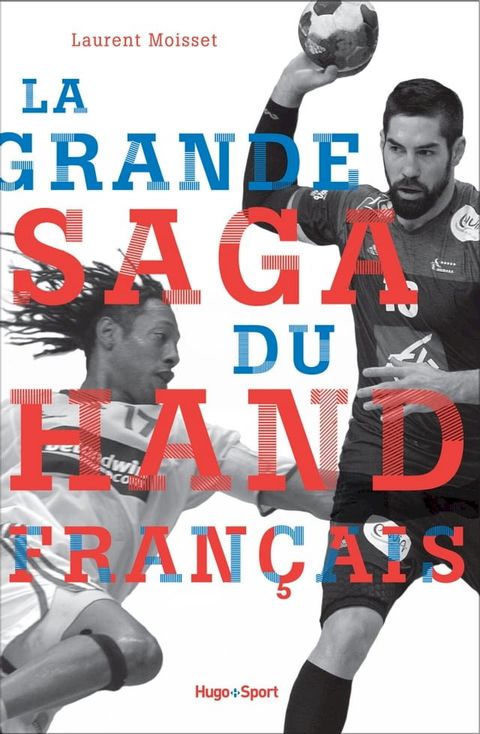 La grande saga du hand fran&ccedil;ais(Kobo/電子書)