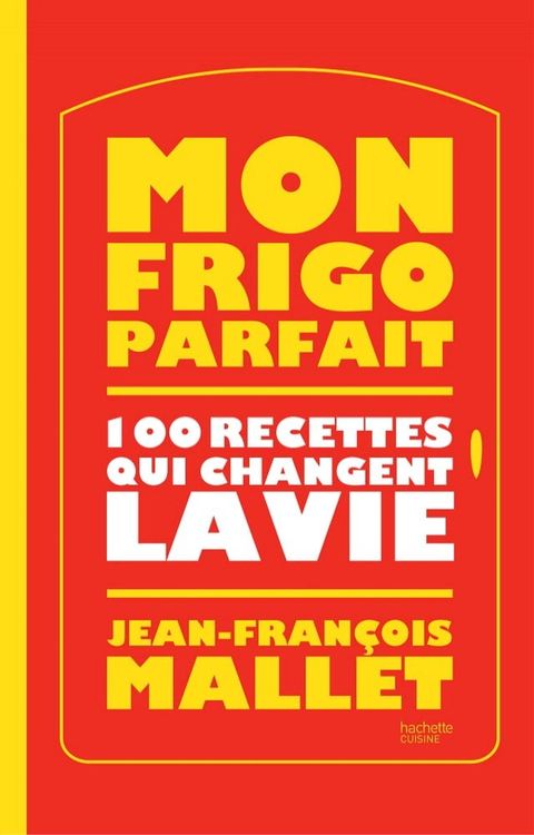 Mon frigo parfait : 100 recettes qui changent la vie(Kobo/電子書)