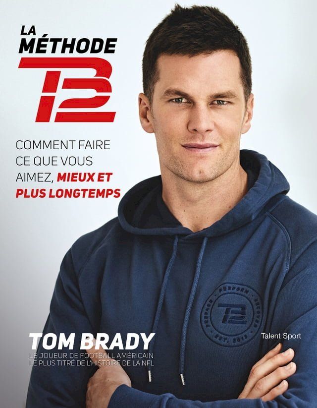  Tom Brady : La M&eacute;thode TB12(Kobo/電子書)