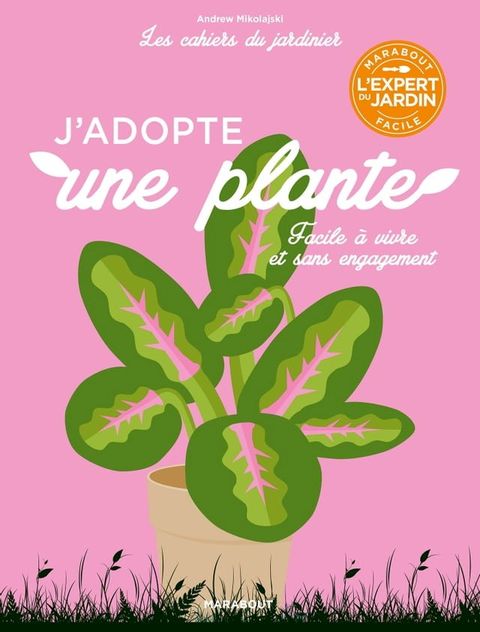 Les cahiers du jardinier - J'adopte une plante(Kobo/電子書)