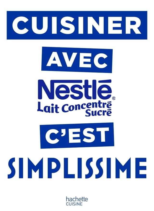  Cuisiner avec le lait concentré Nestlé c'est Simplissime(Kobo/電子書)