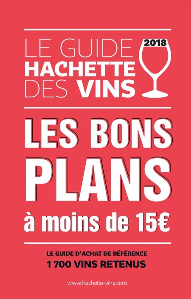  Guide Hachette des vins 2018 bons plans à moins de 15 (Kobo/電子書)