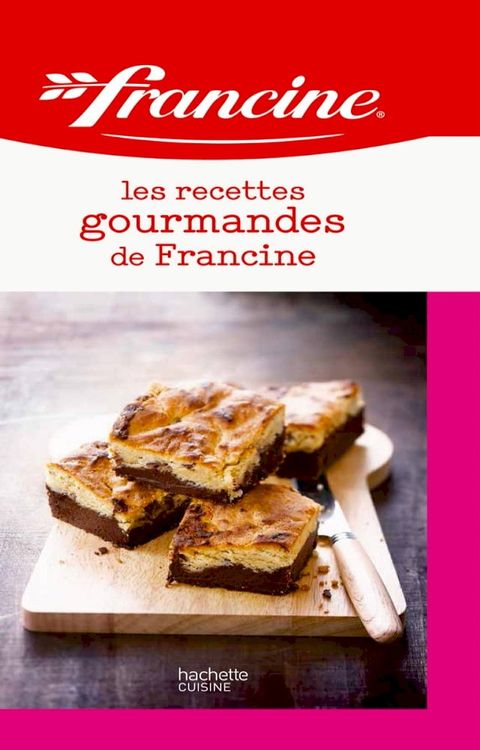 Les recettes gourmandes de Francine(Kobo/電子書)