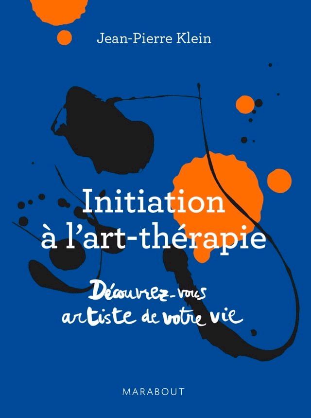  Initiation &agrave; l'art th&eacute;rapie - D&eacute;couvrez-vous artiste de votre vie(Kobo/電子書)