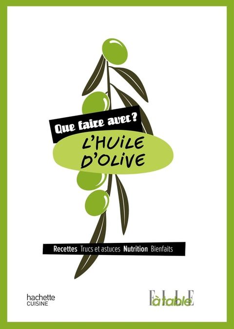 Que faire avec de l'huile d'olive ?(Kobo/電子書)