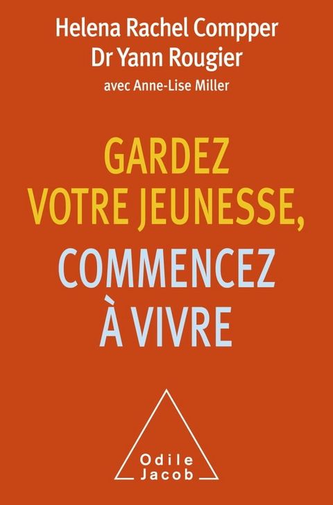 Gardez votre jeunesse, commencez à vivre(Kobo/電子書)