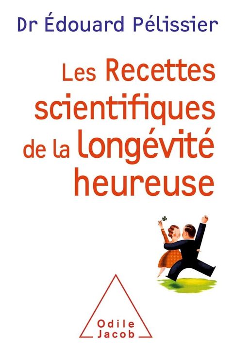 Les Recettes scientifiques de la long&eacute;vit&eacute; heureuse(Kobo/電子書)