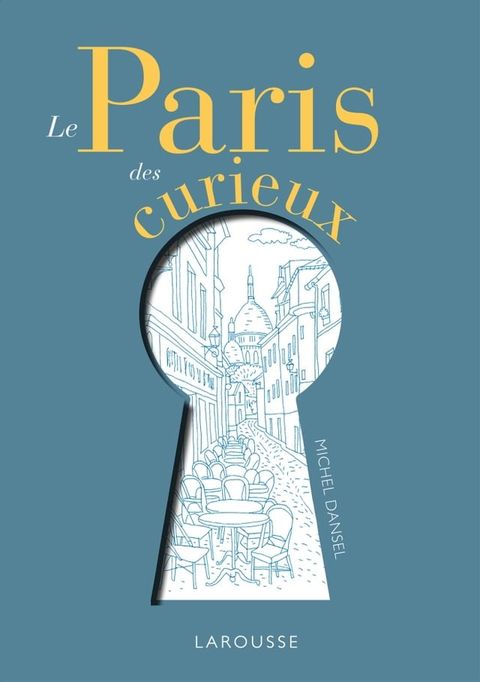 Le Paris des curieux(Kobo/電子書)