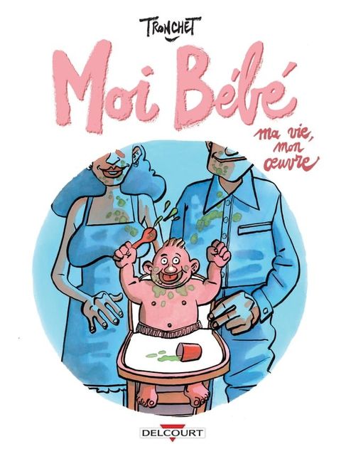 Moi bébé - Ma vie, mon oeuvre(Kobo/電子書)