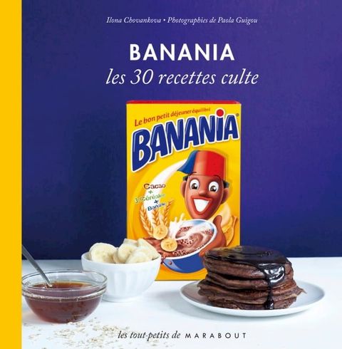 Banania Les 30 recettes culte(Kobo/電子書)