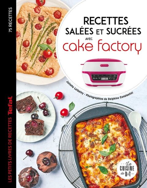 Recettes sal&eacute;es et sucr&eacute;es avec cake factory(Kobo/電子書)