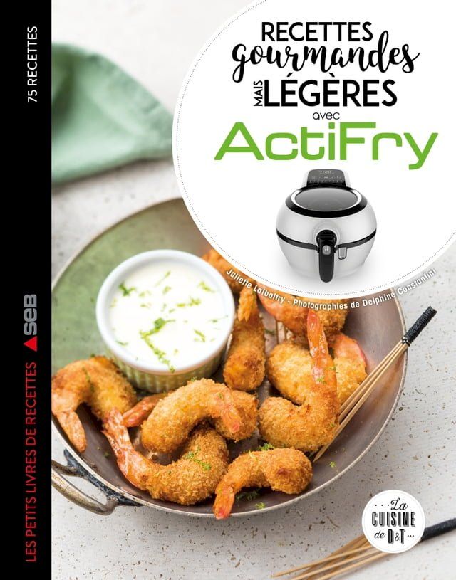  Actifry les 75 meilleures recettes l&eacute;g&egrave;res mais gourmandes(Kobo/電子書)