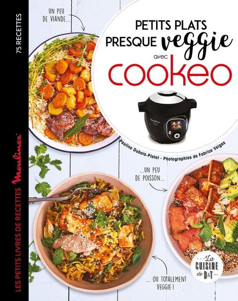 Petits plats presque veggie avec Cookeo(Kobo/電子書)